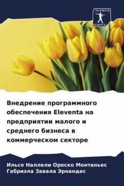 Vnedrenie programmnogo obespecheniq Eleventa na predpriqtii malogo i srednego biznesa w kommercheskom sektore - Orosko Montan'es, Il'se Nalleli;Zawala Jernandes, Gabriäla