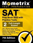 SAT Prep Book 2023 with Practice Tests - 2 Full-Length Exams, SAT Secrets Study Guide Review for the Math, Reading, Writing and Language Sections with
