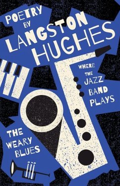 Where the Jazz Band Plays - The Weary Blues - Poetry by Langston Hughes - Hughes, Langston