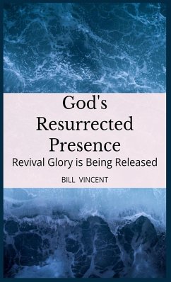 God's Resurrected Presence - Vincent, Bill