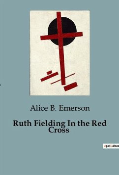 Ruth Fielding In the Red Cross - Emerson, Alice B.