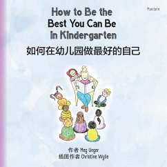 How to Be the Best You Can Be in Kindergarten (Chinese) - Unger, Meg