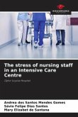 The stress of nursing staff in an Intensive Care Centre