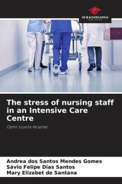 The stress of nursing staff in an Intensive Care Centre - Gomes, Andrea dos Santos Mendes;Dias Santos, Sávio Felipe;de Santana, Mary Elizabet