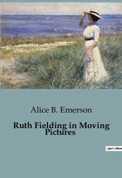 Ruth Fielding in Moving Pictures - Emerson, Alice B.
