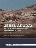 Jebel Aruda: An Uruk period temple and settlement in Syria (Volume I)