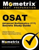 Osat Advanced Mathematics (111) Secrets Study Guide: Ceoe Exam Review for the Certification Examinations for Oklahoma Educators / Oklahoma Subject Are