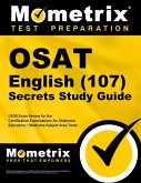 Osat English (107) Secrets Study Guide: Ceoe Exam Review for the Certification Examinations for Oklahoma Educators / Oklahoma Subject Area Tests