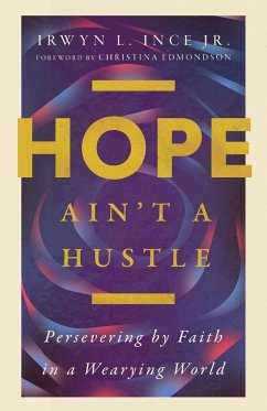 Hope Ain't a Hustle - Ince Jr., Irwyn L.