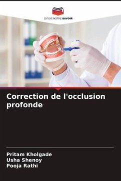 Correction de l'occlusion profonde - Kholgade, Pritam;Shenoy, Usha;Rathi, Pooja