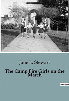 The Camp Fire Girls on the March - L. Stewart, Jane