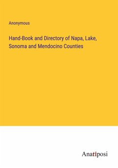 Hand-Book and Directory of Napa, Lake, Sonoma and Mendocino Counties - Anonymous