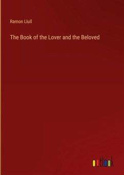 The Book of the Lover and the Beloved - Llull, Ramon