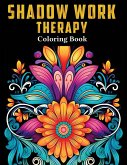 Shadow Work Therapy: A Coloring Book for Adults and Teens to Help You Discover Yourself, Integrate and Transcend your Shadows..