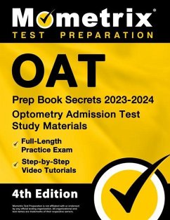 Oat Prep Book Secrets 2023-2024 - Optometry Admission Test Study Materials, Full-Length Practice Exam, Step-By-Step Video Tutorials