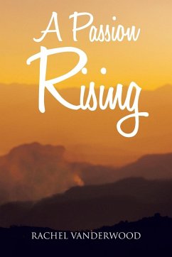 A Passion Rising - Vanderwood, Rachel
