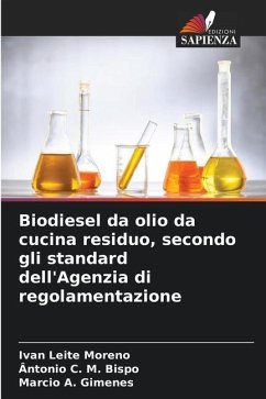 Biodiesel da olio da cucina residuo, secondo gli standard dell'Agenzia di regolamentazione - Leite Moreno, Ivan;C. M. Bispo, Ântonio;Gimenes, Marcio A.