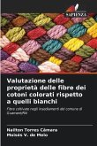 Valutazione delle proprietà delle fibre dei cotoni colorati rispetto a quelli bianchi