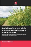 Aglutinante de arsénio no agro-ecossistema e nos produtos