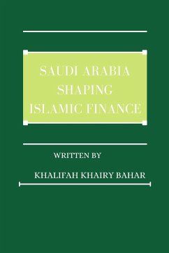 Saudi Arabia shaping Islamic finance - Bahar, Khalifah Khairy