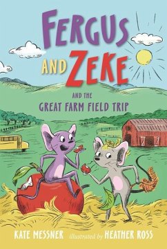 Fergus and Zeke and the Great Farm Field Trip - Messner, Kate
