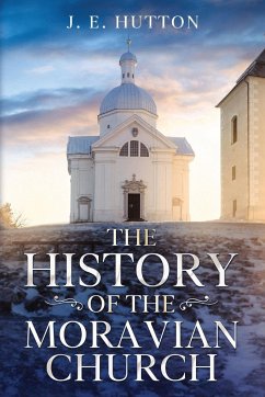 The History of the Moravian Church - Hutton, J. E.