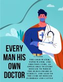 Every Man his own Doctor