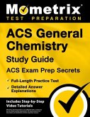Acs General Chemistry Study Guide - Acs Exam Prep Secrets, Full-Length Practice Test, Detailed Answer Explanations