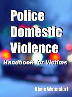 Police Domestic Violence Handbook for Victims (eBook, ePUB) - Wetendorf, Diane