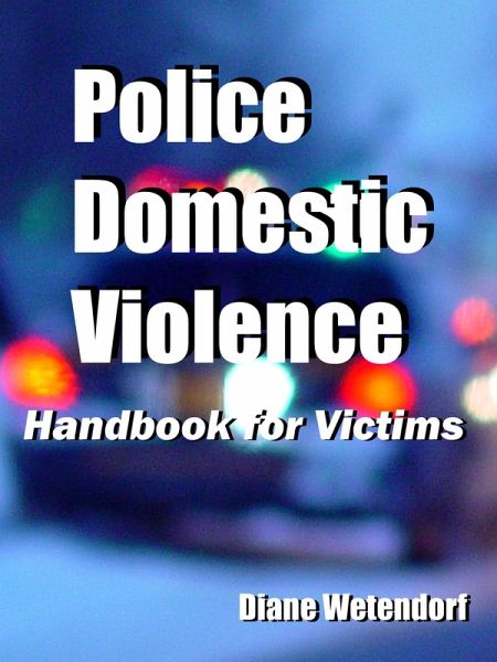 Police Domestic Violence: Handbook for Victims (eBook, ePUB)