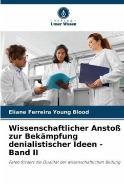 Wissenschaftlicher Anstoß zur Bekämpfung denialistischer Ideen - Band II - Ferreira Young Blood, Eliane