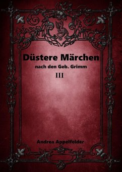 Düstere Märchen 3 (eBook, ePUB) - Appelfelder, Andrea