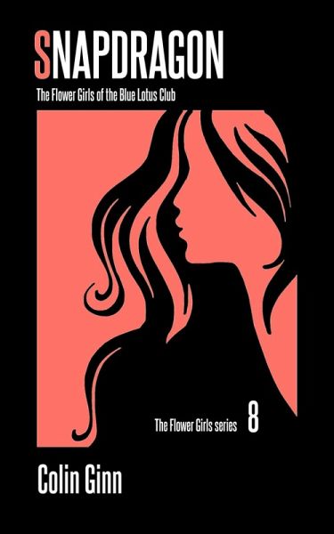 Snapdragon (The Flower Girls series, #8) (eBook, ePUB) Snapdragon (The Flower Girls series, #8) (eBook, ePUB)