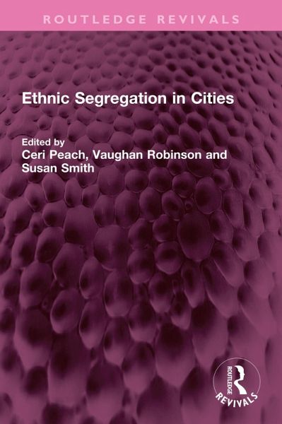 Ethnic Segregation in Cities (eBook, ePUB) Ethnic Segregation in Cities (eBook, ePUB)