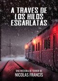 A Través de los Hilos Escarlatas: Relato corto de terror sobrenatural (eBook, ePUB)