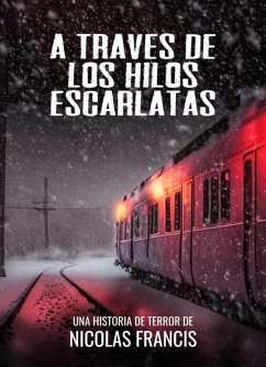 Cover A Través de los Hilos Escarlatas: Relato corto de terror sobrenatural (eBook, ePUB)
