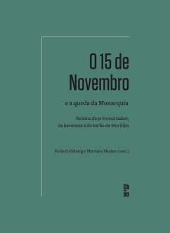 O 15 de Novembro e a queda da Monarquia (eBook, ePUB) - Grinberg, Keila; Muaze, Mariana