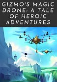 Gizmo's Magic Drone: A Tale of Heroic Adventures (Lumina Kingdom, #2) (eBook, ePUB)