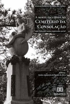 A morte esculpida no Cemitério da Consolação (eBook, ePUB) - Carmo, Marcos Roberto da Silva do