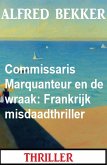 Commissaris Marquanteur en de wraak: Frankrijk misdaadthriller (eBook, ePUB)