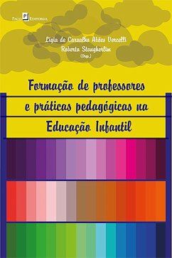 Formação de Professores e Práticas Pedagógicas na Educação Infantil (eBook, ePUB) - Vercelli, Ligia de Carvalho Abões; Stangherlim, Roberta