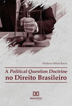 A Political Question Doctrine no Direito Brasileiro (eBook, ePUB) Cover A Political Question Doctrine no Direito Brasileiro (eBook, ePUB)