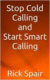 Stop Cold Calling and Start Smart Calling (eBook, ePUB)