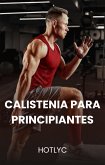 Calistenia para Principiantes (eBook, ePUB)