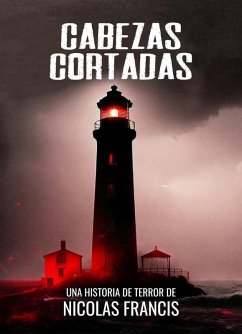 Cover Cabezas Cortadas: Historia corta de horror y miedo (eBook, ePUB)