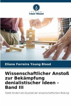 Wissenschaftlicher Anstoß zur Bekämpfung denialistischer Ideen - Band III - Ferreira Young Blood, Eliane