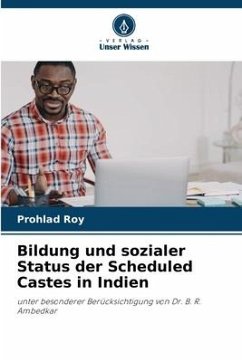 Bildung und sozialer Status der Scheduled Castes in Indien - Roy, Prohlad