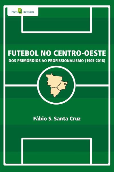 Futebol no centro-oeste (eBook, ePUB) Futebol no centro-oeste (eBook, ePUB)