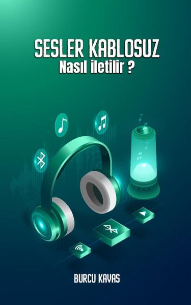 Sesler Kablosuz Nasil Iletilir? (eBook, ePUB) Sesler Kablosuz Nasil Iletilir? (eBook, ePUB)