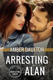 Arresting Alan (Arresting Onyx, #4) (eBook, ePUB)